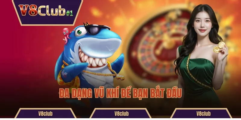Đa dạng vũ khí để bạn bắt đầu