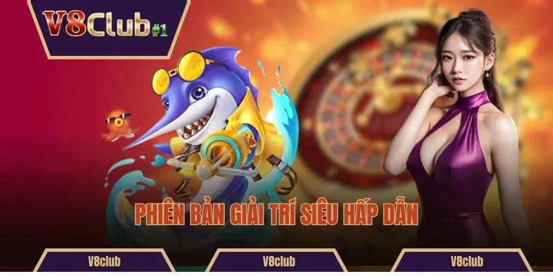 Phiên bản giải trí siêu hấp dẫn