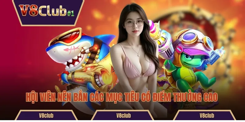 Hội viên nên bắn các mục tiêu có điểm thưởng cao