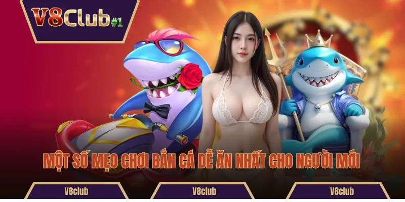 Một số mẹo chơi bắn cá dễ ăn nhất cho người mới