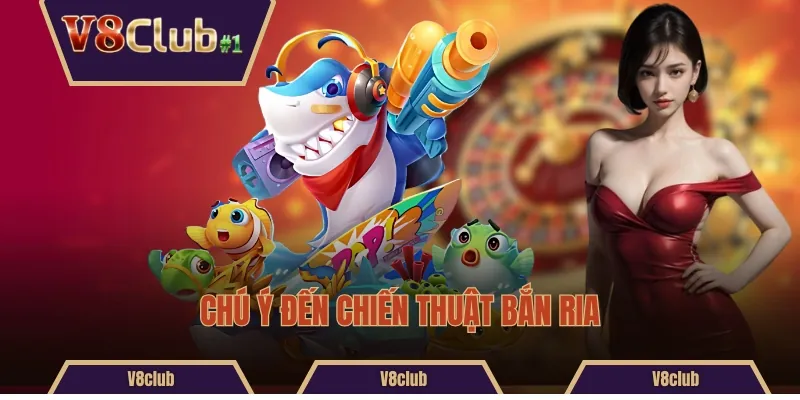 Chú ý đến chiến thuật bắn ria