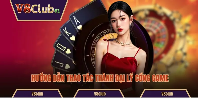 Hướng dẫn thao tác thành đại lý cổng game