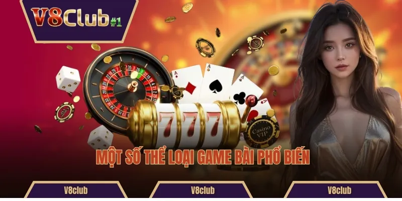 Một số thể loại game bài phổ biến