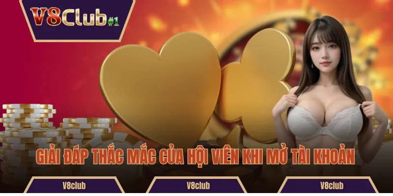 Giải đáp thắc mắc của hội viên khi mở tài khoản