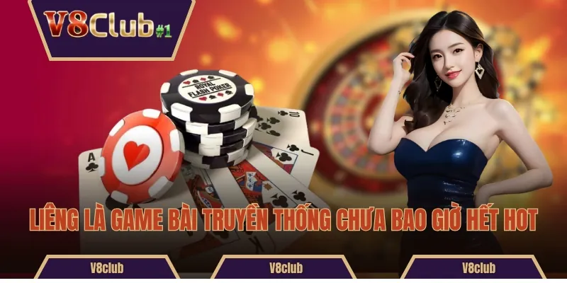 Liêng là game bài truyền thống chưa bao giờ hết hot 