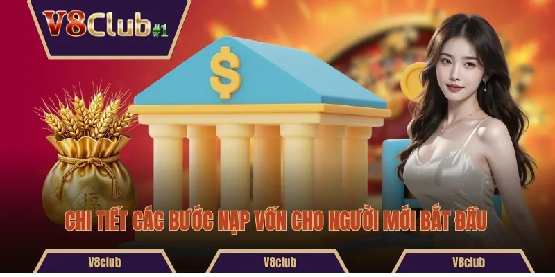 Chi tiết các bước nạp vốn cho người mới bắt đầu 