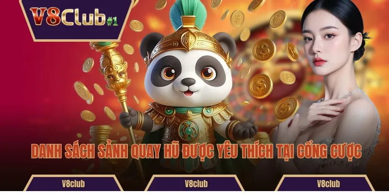 Danh sách sảnh quay hũ được yêu thích tại cổng cược