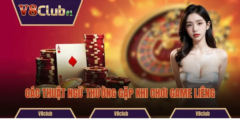 Các thuật ngữ thường gặp khi chơi game Liêng