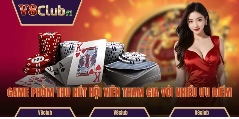 Game Phỏm thu hút hội viên tham gia với nhiều ưu điểm