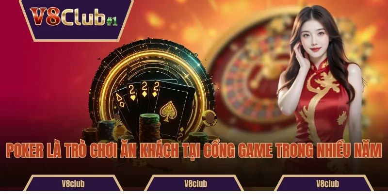 Poker là trò chơi ăn khách tại cổng game trong nhiều năm