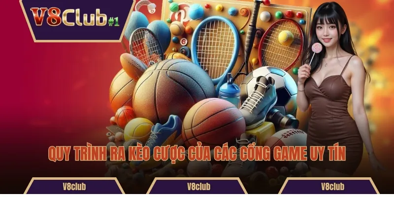 Quy trình ra kèo cược của các cổng game uy tín 