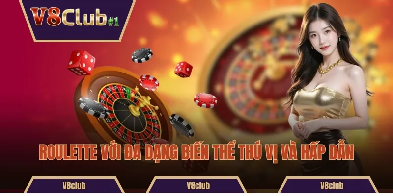 Roulette với đa dạng biến thể thú vị và hấp dẫn