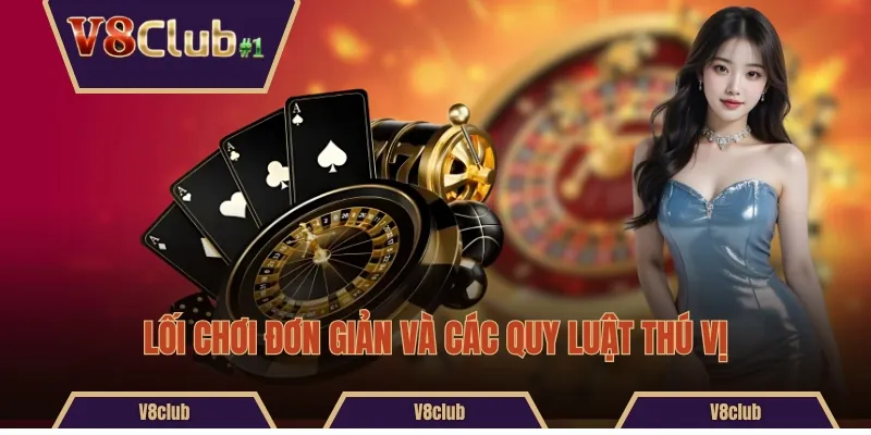 Lối chơi đơn giản và các quy luật thú vị