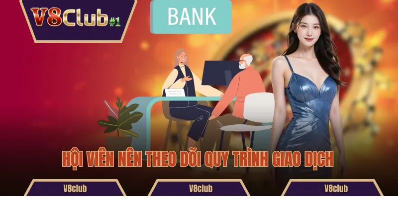 Hội viên nên theo dõi quy trình giao dịch