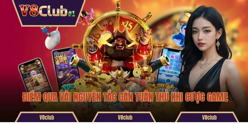 Điểm qua vài nguyên tắc cần tuân thủ khi cược game