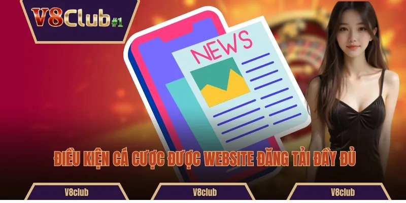 Điều kiện cá cược được website đăng tải đầy đủ