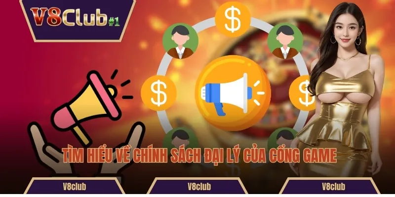 Tìm hiểu về chính sách đại lý của cổng game