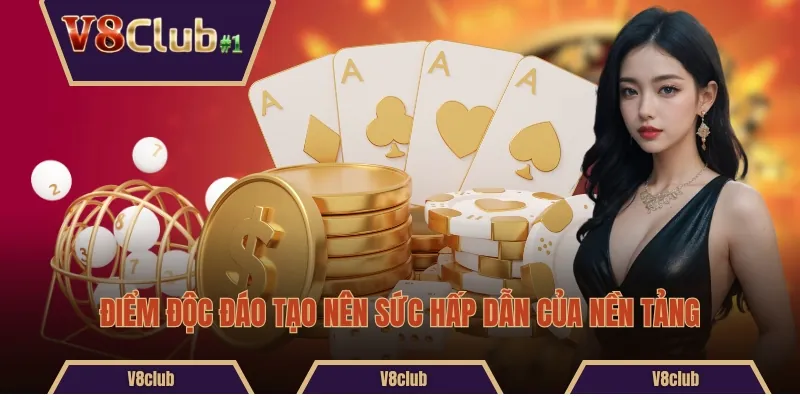 Điểm độc đáo tạo nên sức hấp dẫn của nền tảng 