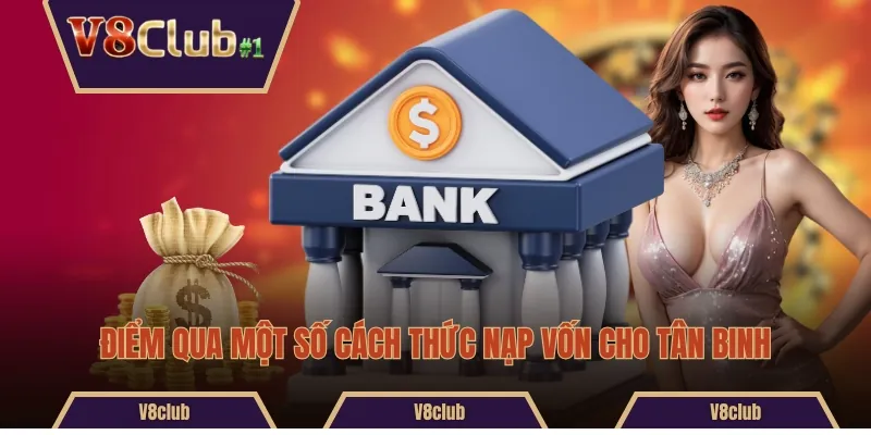 Điểm qua một số cách thức nạp vốn cho tân binh 