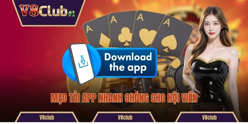 Mẹo tải app nhanh chóng cho hội viên 