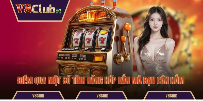 Điểm qua một số tính năng hấp dẫn mà bạn cần nắm