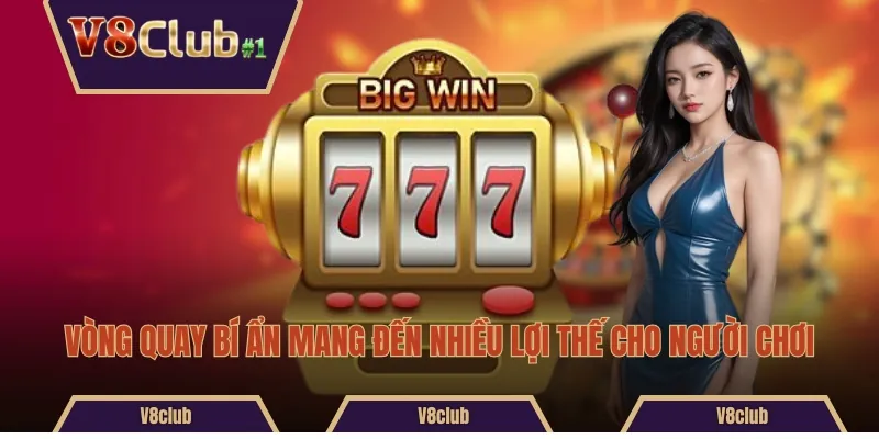 Vòng quay bí ẩn mang đến nhiều lợi thế cho người chơi