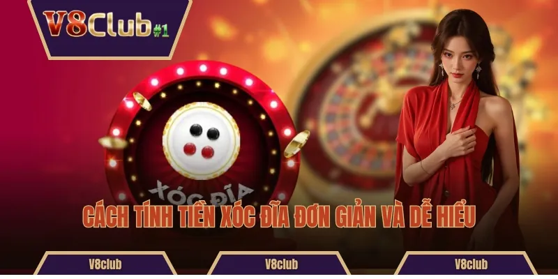 Cách tính tiền Xóc đĩa đơn giản và dễ hiểu